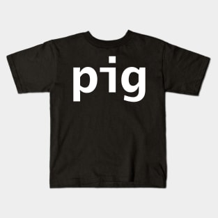 Pig Minimal Typography White Text Kids T-Shirt